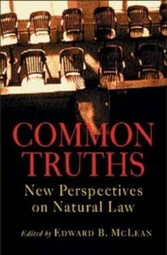 Common Truths: New Perspectives on Natural Law,Used