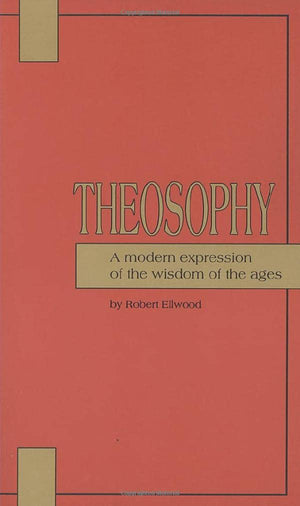 Theosophy: A Modern Expression of the Wisdom of the Ages,Used