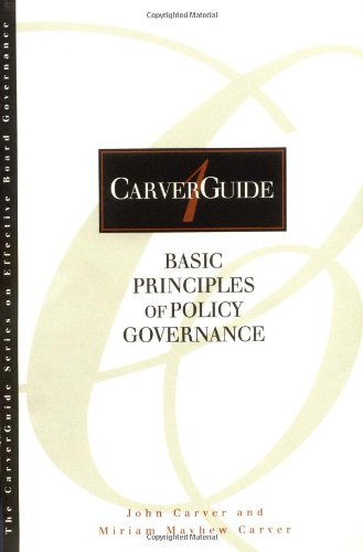 Carverguide, Basic Principles Of Policy Governance (Jb Carver Board Governance Series)-used