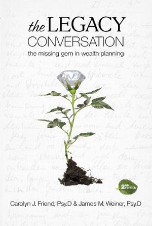 The Legacy Conversation  the missing gem in wealth planning (2nd edition),Used