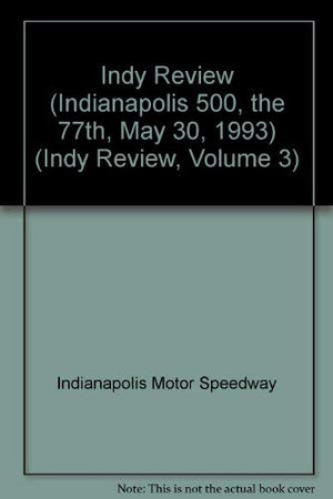 Indy Review (Indianapolis 500, The 77Th, May 30, 1993) (Indy Review, Volume 3),Used