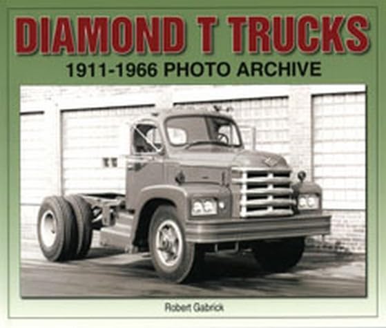 Diamond T Trucks 19111966 Photo Archive,Used