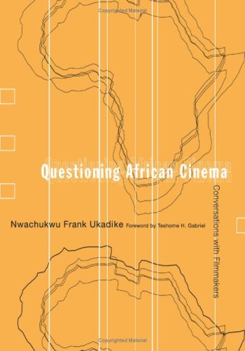 Questioning African Cinema: Conversations With Filmmakers,Used
