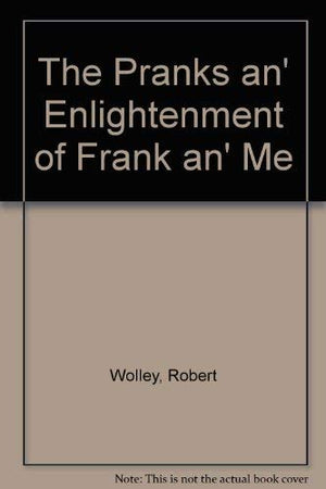 The Pranks An' Enlightenment Of Frank An' Me,Used