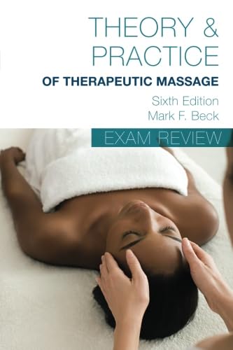 Exam Review for Becks Theory and Practice of Therapeutic Massage (Theory & Practice of Therapeutic Massage),Used