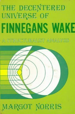 Decentered Universe of Finnegan's Wake: A Structuralist Analysis,Used