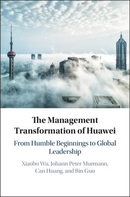 The Management Transformation of Huawei: From Humble Beginnings to Global Leadership,Used
