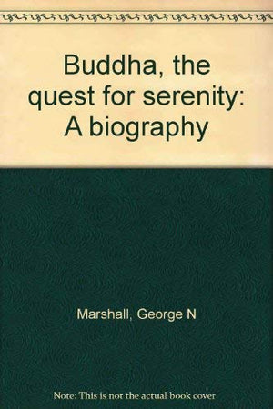 Buddha, The Quest For Serenity: A Biography,Used