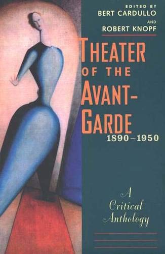 Theater Of The Avantgarde, 18901950: A Critical Anthology,New