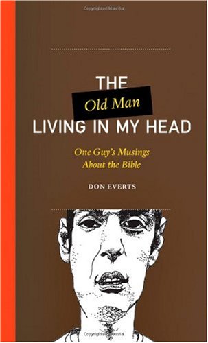 The Old Man Living in My Head: One Guy's Musings About the Bible (One Guy's Head Series),Used