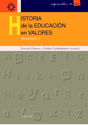 Historia De La Educacin En Valores  Vol.I,New