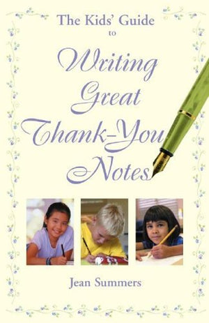 The Kids' Guide to Writing Great ThankYou Notes,Used