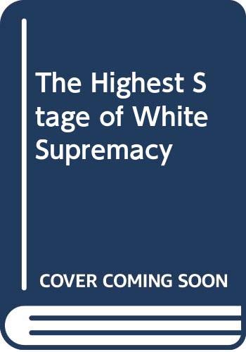 The Highest Stage of White Supremacy,Used