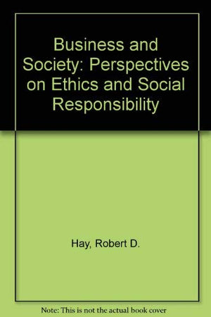 Business and Society: Perspectives on Ethics and Social Responsibility,Used