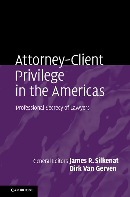 AttorneyClient Privilege in the Americas: Professional Secrecy of Lawyers,Used