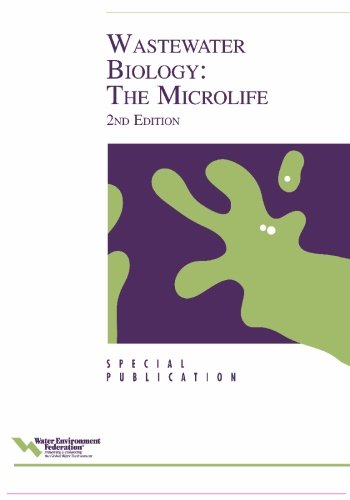 Wastewater Biology: The Microlife (A Special Publication) (Water Environment Federation Special Publication),Used
