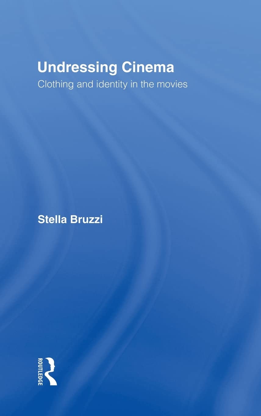 Undressing Cinema: Clothing and identity in the movies,Used