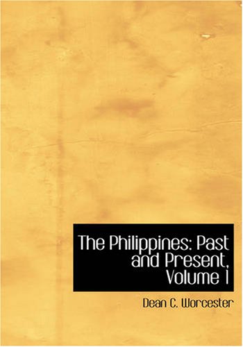 The Philippines: Past and Present, Volume 1,Used