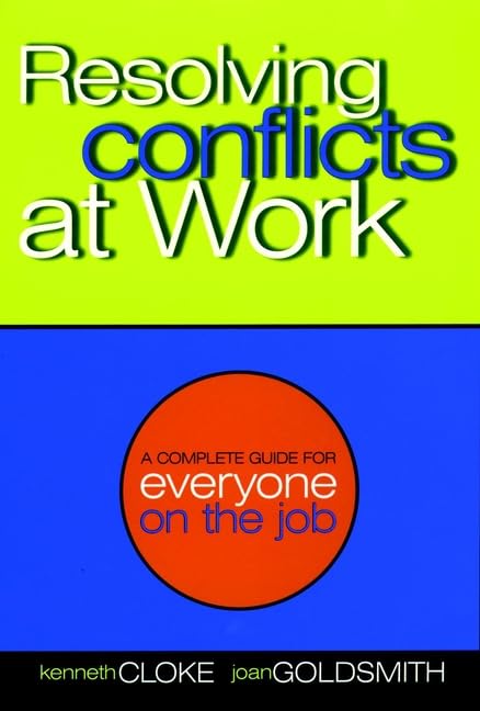 Resolving Conflicts at Work: A Complete Guide for Everyone on the Job,Used