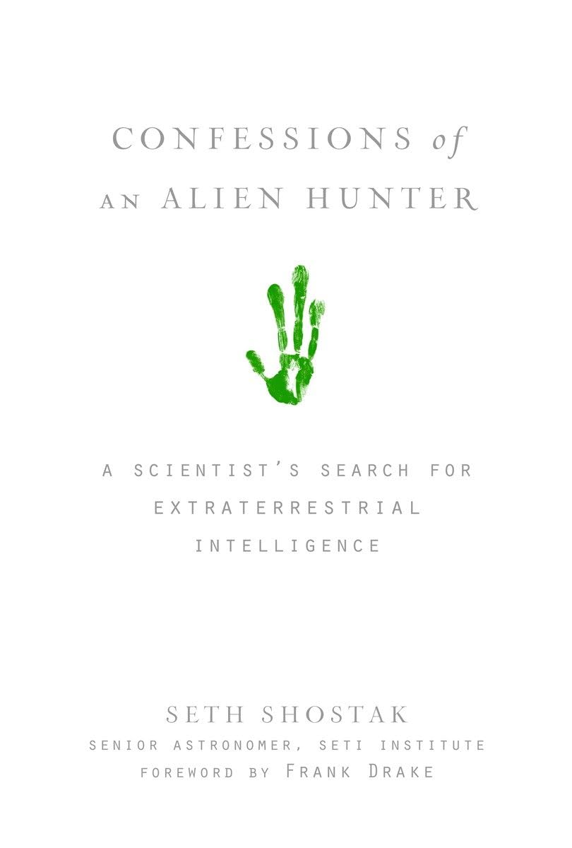 Confessions of an Alien Hunter: A Scientist's Search for Extraterrestrial Intelligence,Used