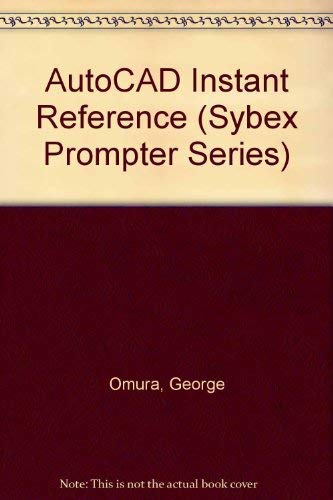 Autocad Instant Reference (Sybex Prompter Series),Used