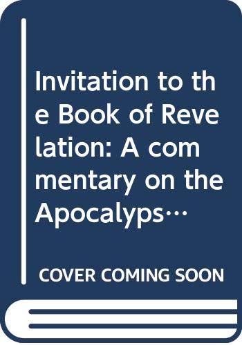 Invitation To The Book Of Revelation: A Commentary On The Apocalypse With Complete Text From The Jerusalem Bible,Used