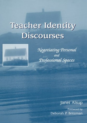 Teacher Identity Discourses (NCTELEA Research Series in Literacy And Composition),New