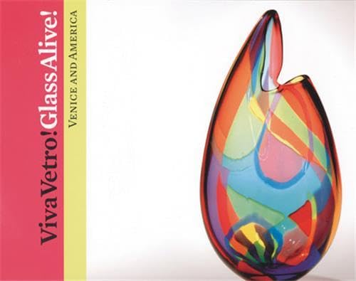 Viva Vetro! Glass Alive!: Venice and America,Used