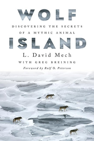 Wolf Island: Discovering the Secrets of a Mythic Animal,Used