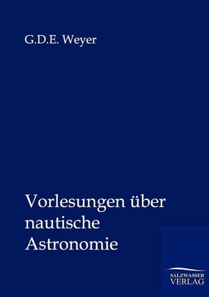 Vorlesungen ber nautische Astronomie (German Edition),Used