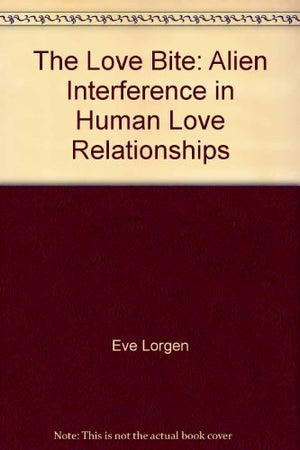The Love Bite: Alien Interference in Human Love Relationships,Used