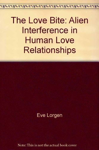 The Love Bite: Alien Interference in Human Love Relationships,Used