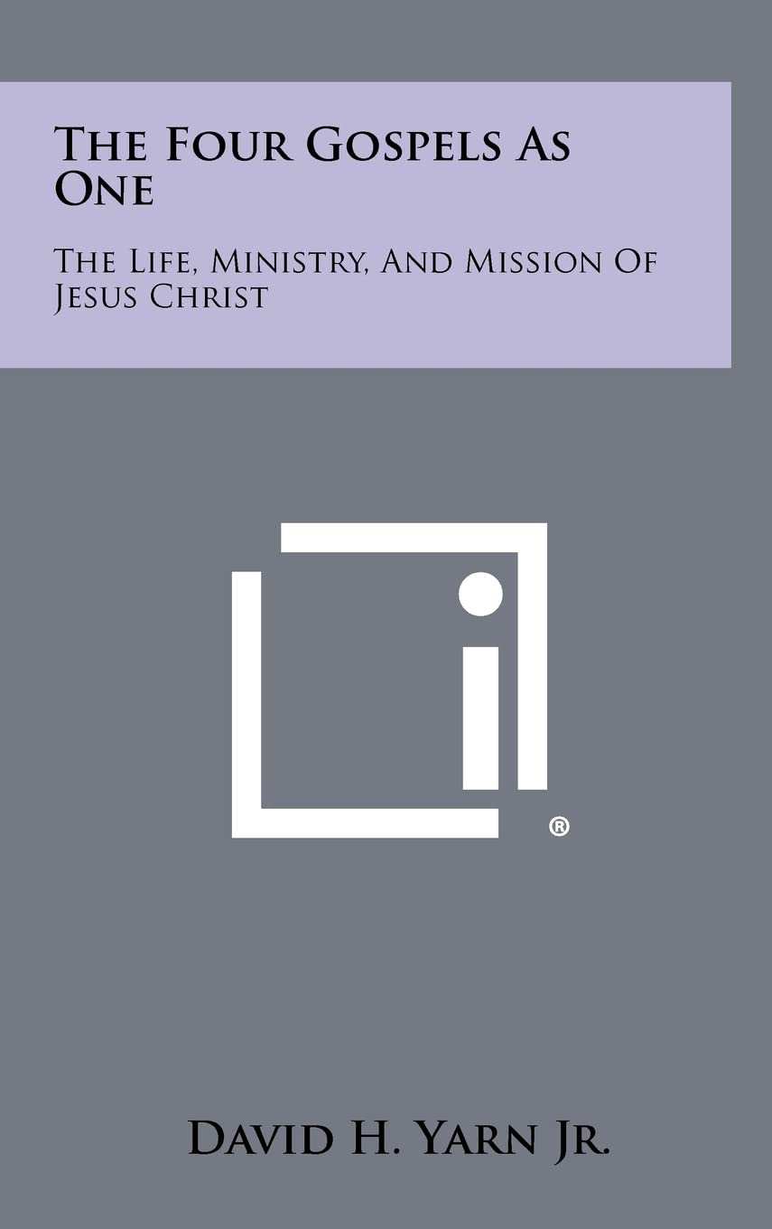 The Four Gospels as One: The Life, Ministry, and Mission of Jesus Christ,Used