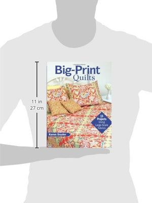 BigPrint Quilts: 15 Projects Using LargeScale Fabrics,New