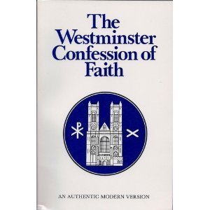 The Westminster Confession of Faith : An Authentic Modern Version,Used
