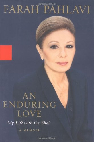An Enduring Love: My Life With The Shah: A Memoir,New