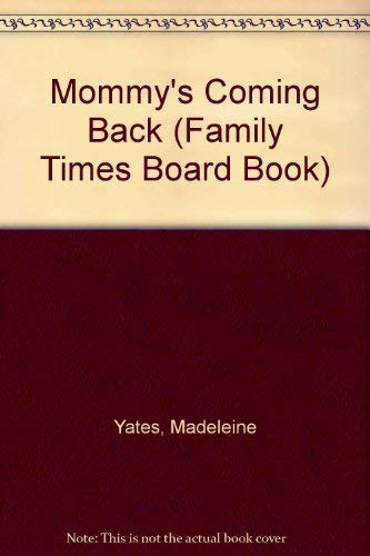 Mommy's Coming Back (Family Times Board Book),Used