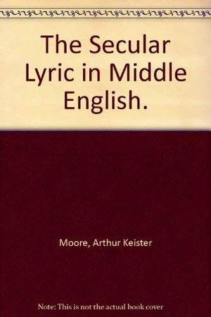 The Secular Lyric in Middle English,Used