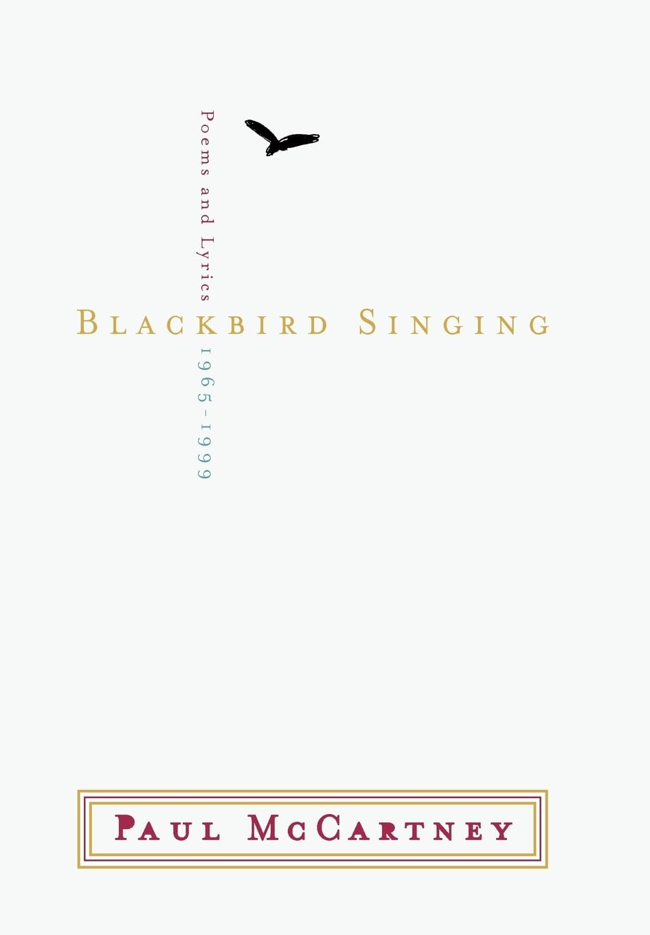 Blackbird Singing: Poems And Lyrics, 19651999
