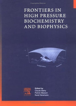 Frontiers In High Pressure Biochemistry And Biophysics