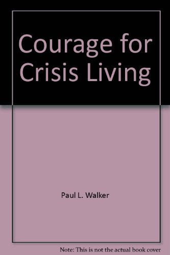 Courage for Crisis Living,Used