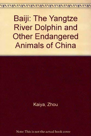 Baiji: The Yangtze River Dolphin And Other Endangered Animals Of China,Used