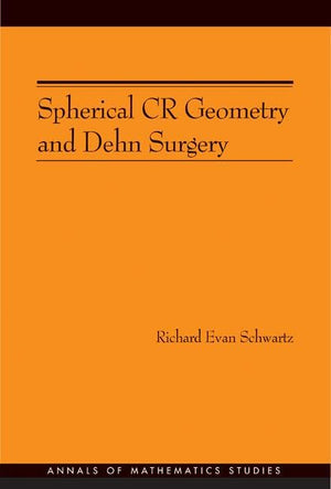 Spherical CR Geometry and Dehn Surgery (AM165) (Annals of Mathematics Studies, 165),Used