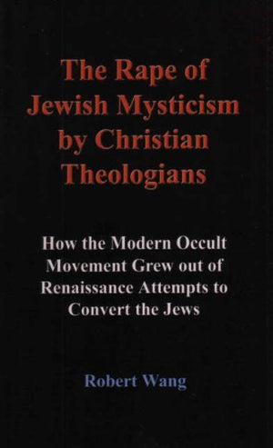 The Rape of Jewish Mysticism by Christian Theologians,Used