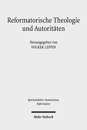 Reformatorische Theologie und Autoritten: Studien zur Genese des Schriftprinzips beim jungen Luther (Spatmittelalter, Humanismus,Used