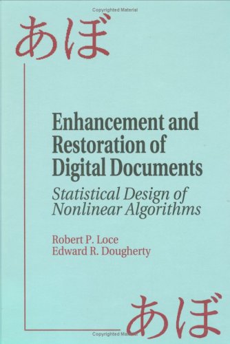 Enhancement And Restoration Of Digital Documents: Statistical Design Of Nonlinear Algorithms (Spie Press Monograph Vol. Pm29),Used