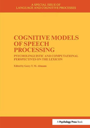 Cognitive Models Of Speech Processing: A Special Issue Of Language And Cognitive Processes (Special Issues Of Language And Cogni,Used
