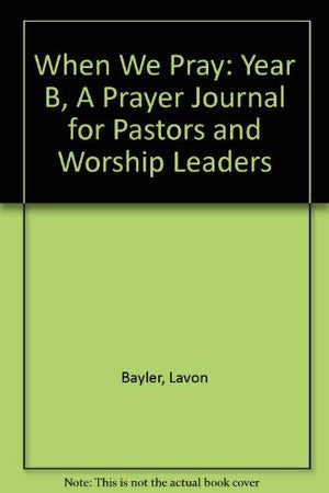 When We Pray: A Prayer Journal for Pastors and Worship Leaders,Used