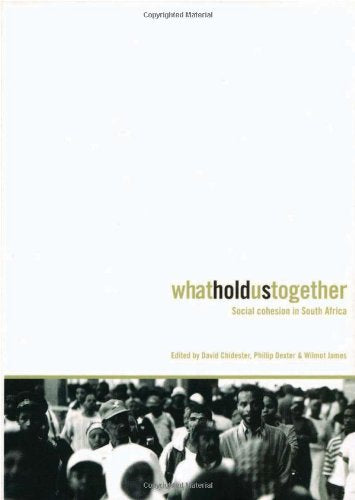 What Holds Us Together: Social Cohesion in South Africa,Used
