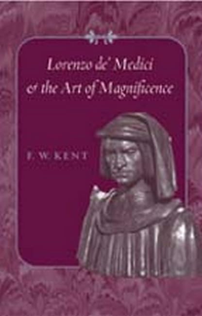 Lorenzo de' Medici and the Art of Magnificence (The Johns Hopkins Symposia in Comparative History, 24),Used